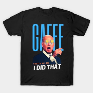 Funny Joe Biden GAFFE-I Did That Meme T-Shirt